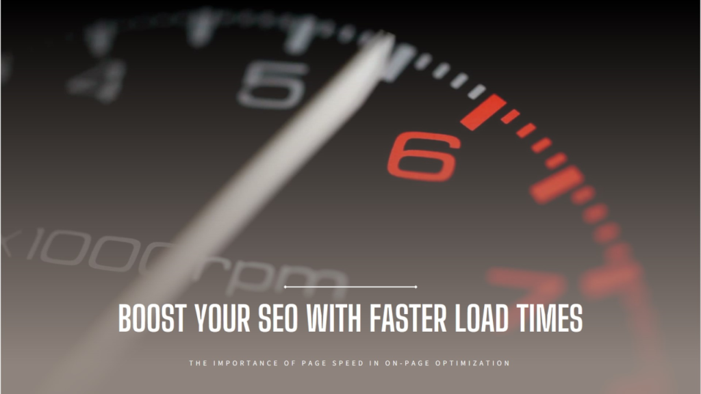 The Role of Page Load Speed in On-Page SEO